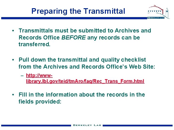 Preparing the Transmittal • Transmittals must be submitted to Archives and Records Office BEFORE