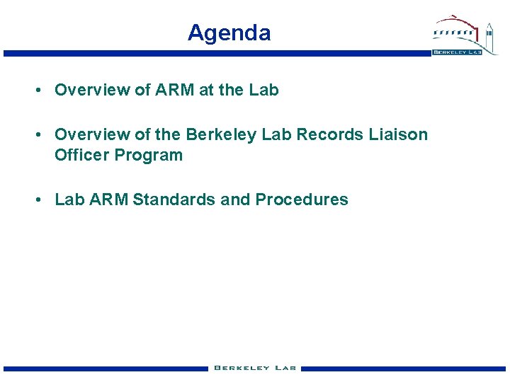 Agenda • Overview of ARM at the Lab • Overview of the Berkeley Lab