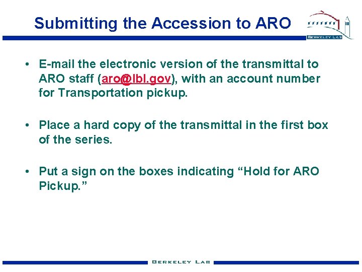 Submitting the Accession to ARO • E-mail the electronic version of the transmittal to