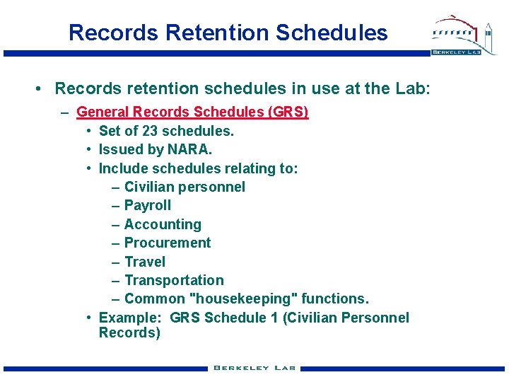 Records Retention Schedules • Records retention schedules in use at the Lab: – General