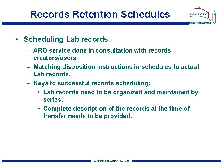 Records Retention Schedules • Scheduling Lab records – ARO service done in consultation with