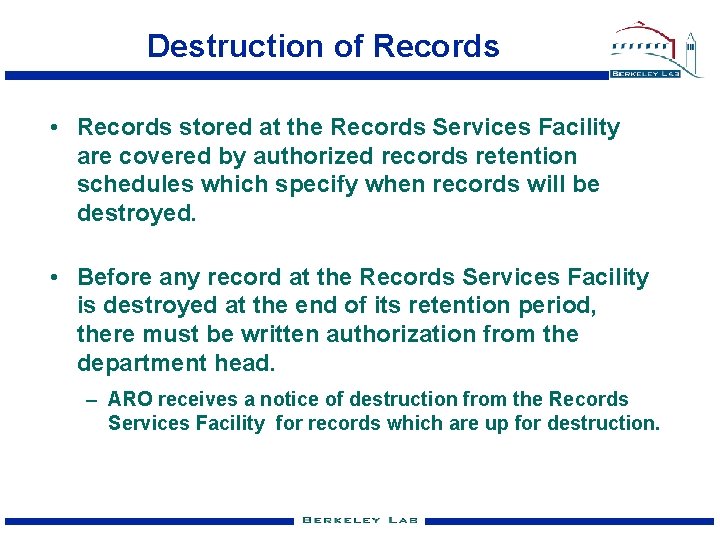 Destruction of Records • Records stored at the Records Services Facility are covered by
