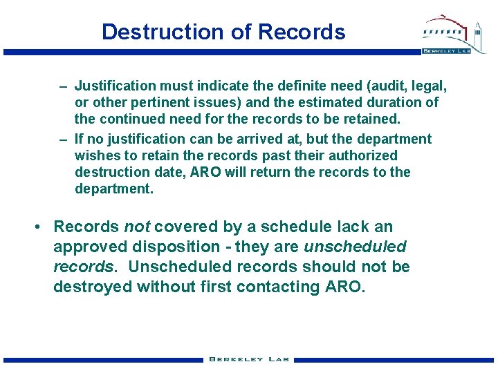 Destruction of Records – Justification must indicate the definite need (audit, legal, or other