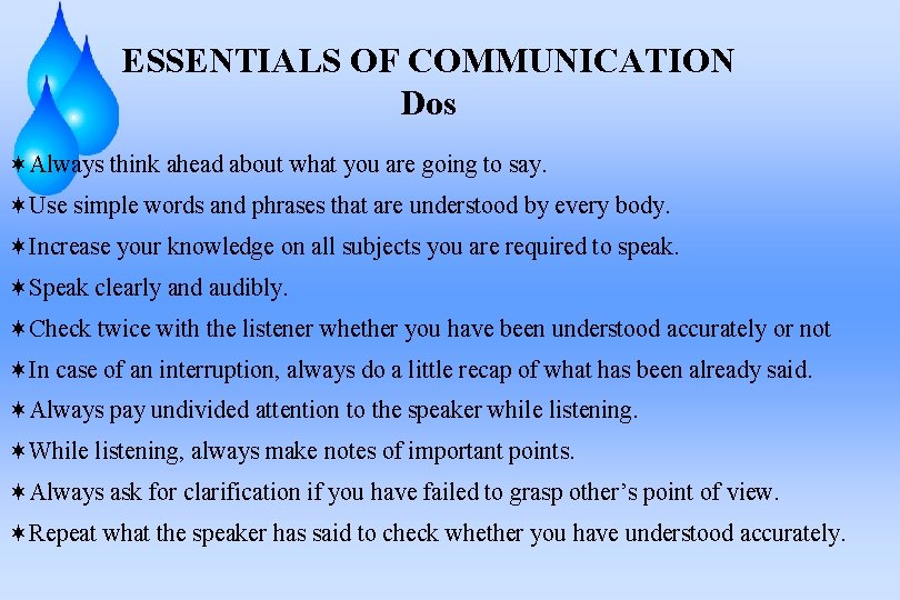 ESSENTIALS OF COMMUNICATION Dos ¬Always think ahead about what you are going to say.