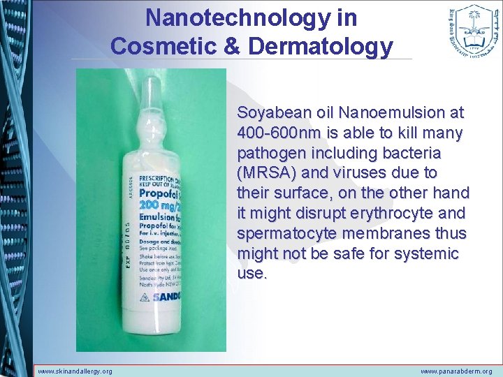 Nanotechnology in Cosmetic & Dermatology Soyabean oil Nanoemulsion at 400 -600 nm is able