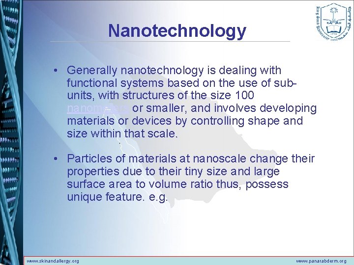 Nanotechnology • Generally nanotechnology is dealing with functional systems based on the use of