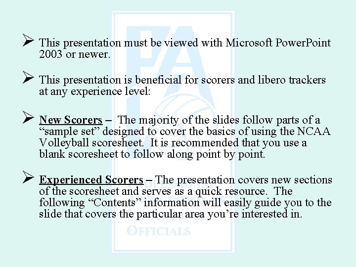 Ø This presentation must be viewed with Microsoft Power. Point 2003 or newer. Ø
