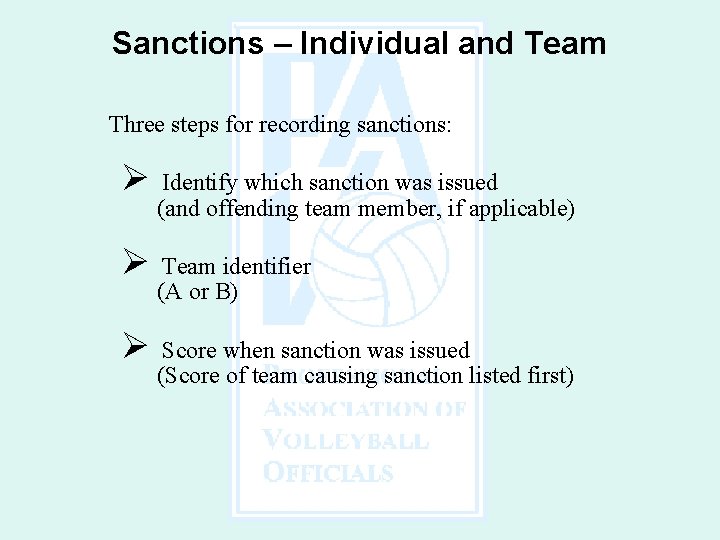 Sanctions – Individual and Team Three steps for recording sanctions: Ø Identify which sanction