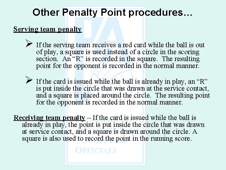 Other Penalty Point procedures… Serving team penalty Ø If the serving team receives a