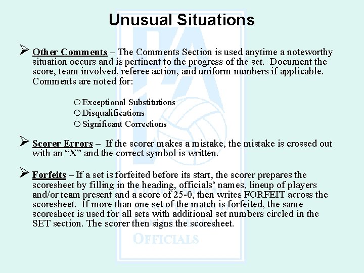 Unusual Situations Ø Other Comments – The Comments Section is used anytime a noteworthy