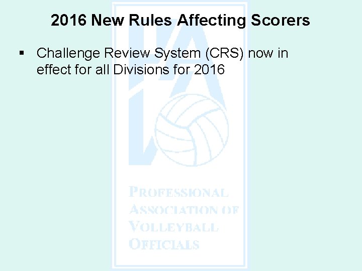 2016 New Rules Affecting Scorers § Challenge Review System (CRS) now in effect for