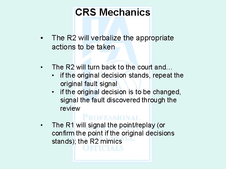 CRS Mechanics • The R 2 will verbalize the appropriate actions to be taken