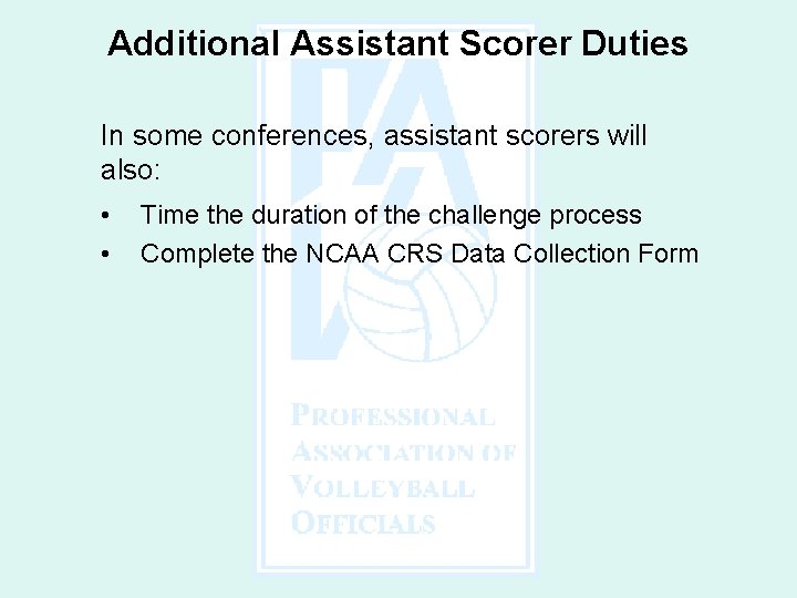 Additional Assistant Scorer Duties In some conferences, assistant scorers will also: • • Time