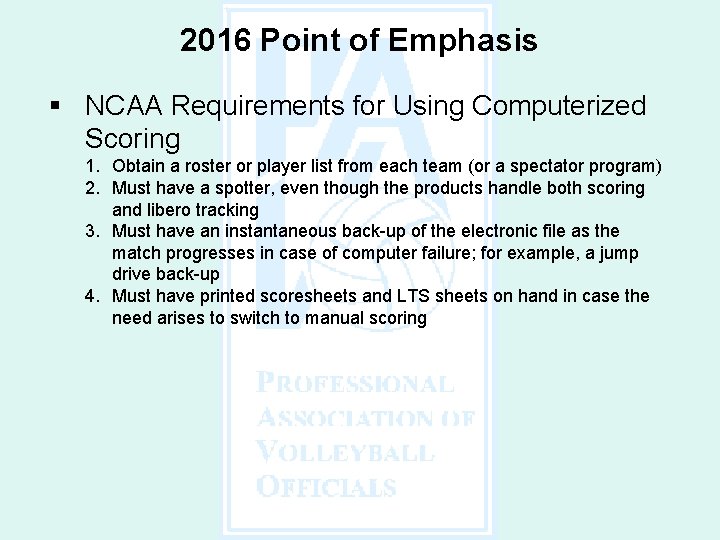 2016 Point of Emphasis § NCAA Requirements for Using Computerized Scoring 1. Obtain a