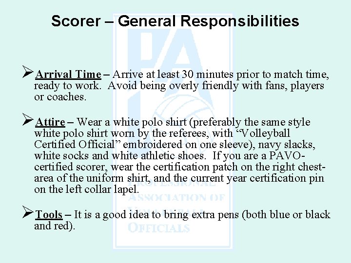 Scorer – General Responsibilities ØArrival Time – Arrive at least 30 minutes prior to