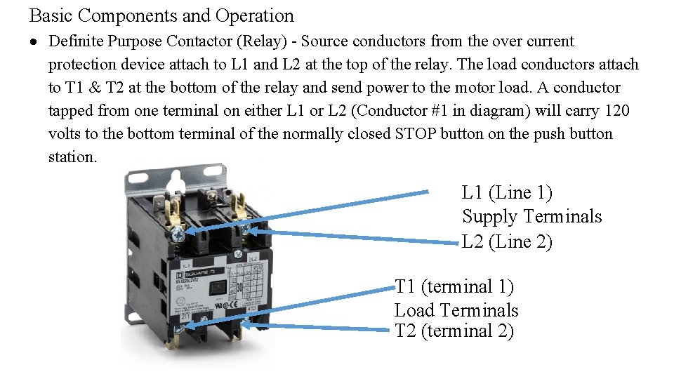 Basic Components and Operation Definite Purpose Contactor (Relay) - Source conductors from the over