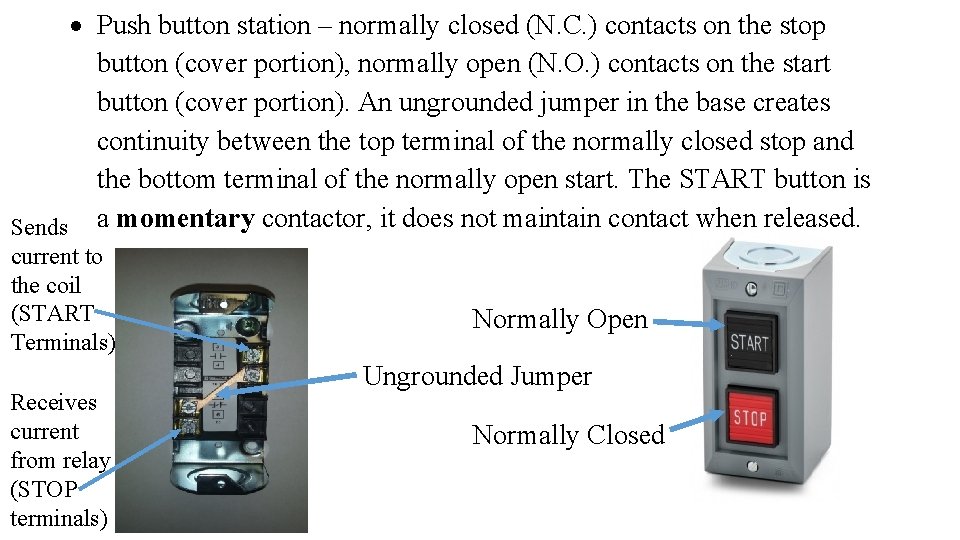  Push button station – normally closed (N. C. ) contacts on the stop