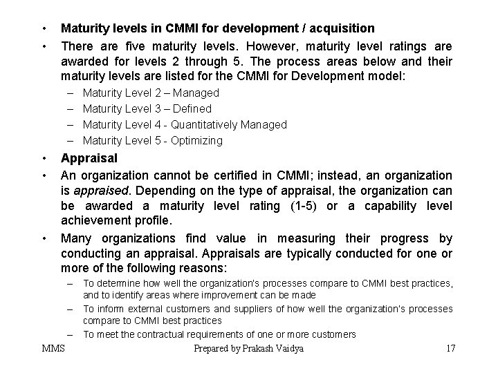  • • Maturity levels in CMMI for development / acquisition There are five