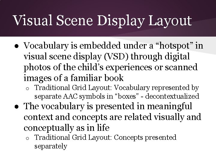Visual Scene Display Layout ● Vocabulary is embedded under a “hotspot” in visual scene