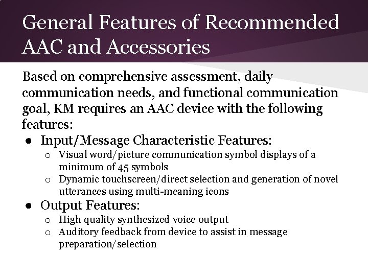 General Features of Recommended AAC and Accessories Based on comprehensive assessment, daily communication needs,