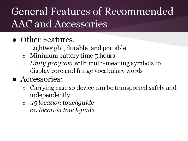 General Features of Recommended AAC and Accessories ● Other Features: o o o Lightweight,