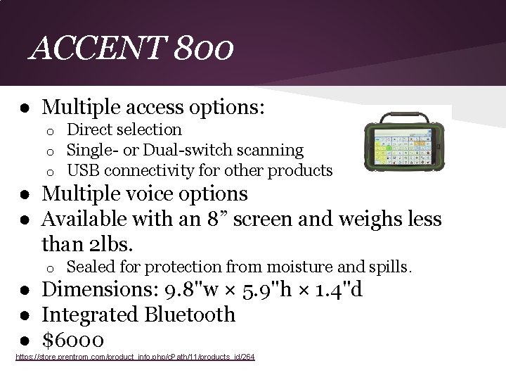 ACCENT 800 ● Multiple access options: o o o Direct selection Single- or Dual-switch