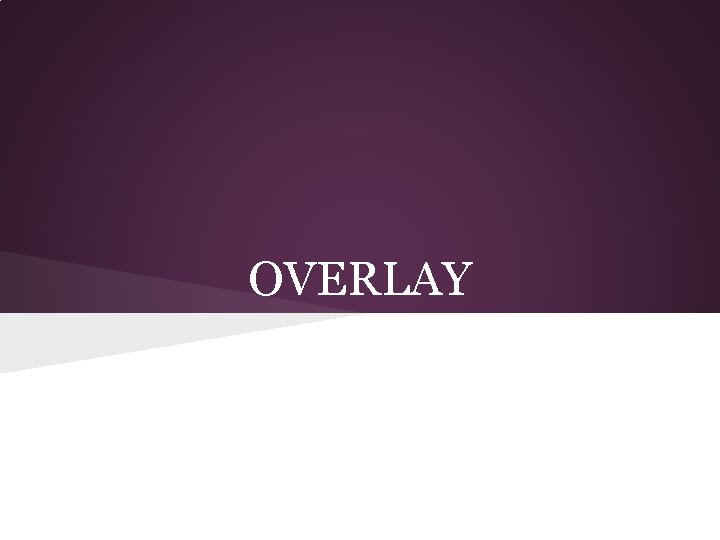 OVERLAY 