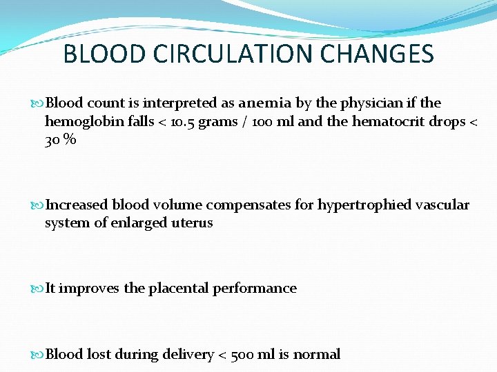 BLOOD CIRCULATION CHANGES Blood count is interpreted as anemia by the physician if the