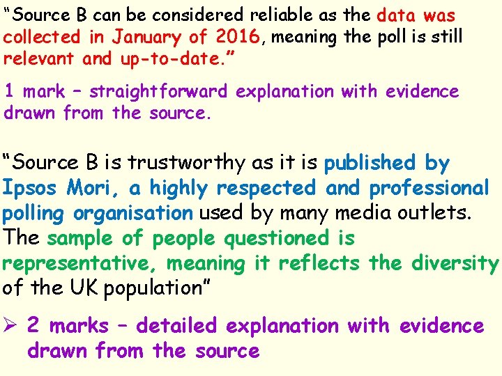 “Source B can be considered reliable as the data was collected in January of