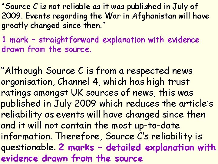 “Source C is not reliable as it was published in July of 2009. Events