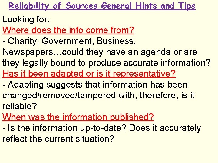 Reliability of Sources General Hints and Tips Looking for: Where does the info come