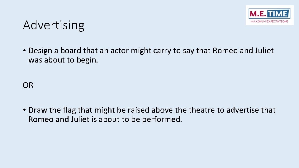 Advertising • Design a board that an actor might carry to say that Romeo