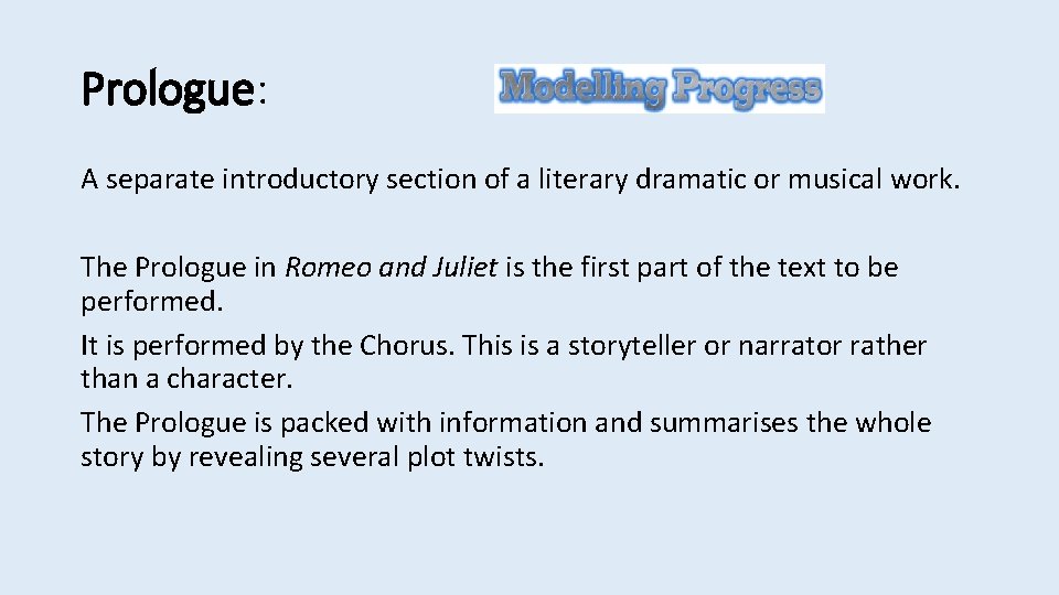 Prologue: A separate introductory section of a literary dramatic or musical work. The Prologue