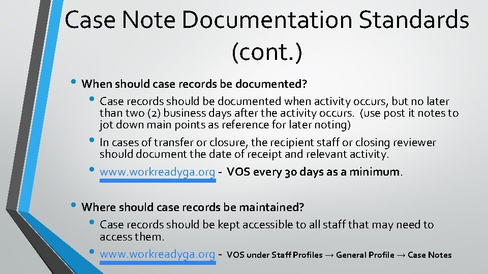 Case Note Documentation Standards (cont. ) • When should case records be documented? •