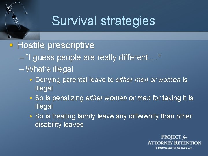 Survival strategies § Hostile prescriptive – “I guess people are really different…. ” –