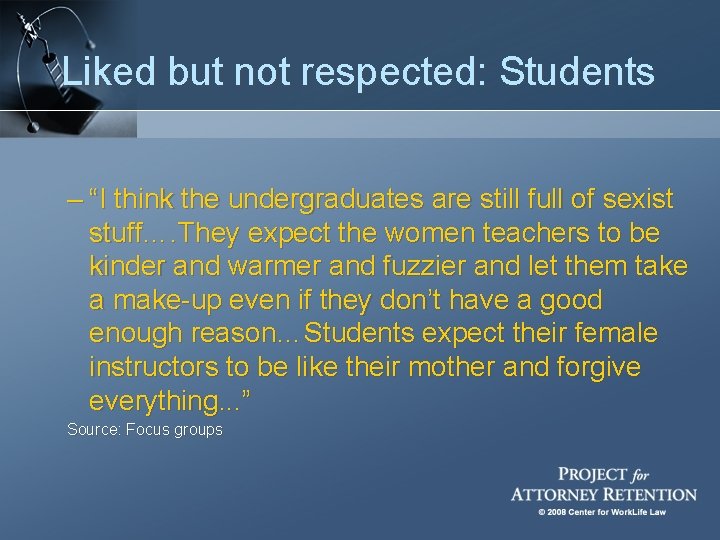 Liked but not respected: Students – “I think the undergraduates are still full of