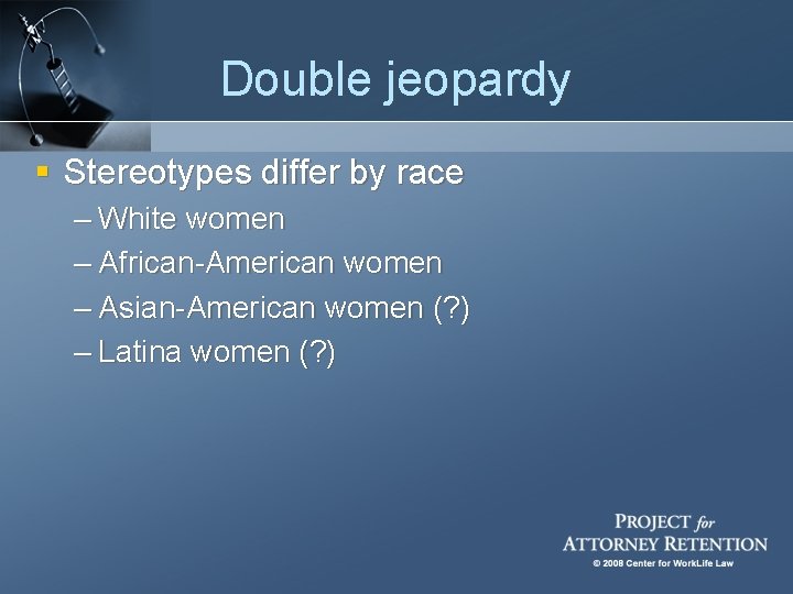 Double jeopardy § Stereotypes differ by race – White women – African-American women –
