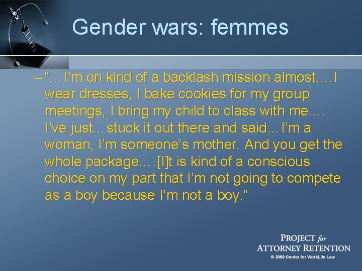 Gender wars: femmes – “…I’m on kind of a backlash mission almost…. I wear