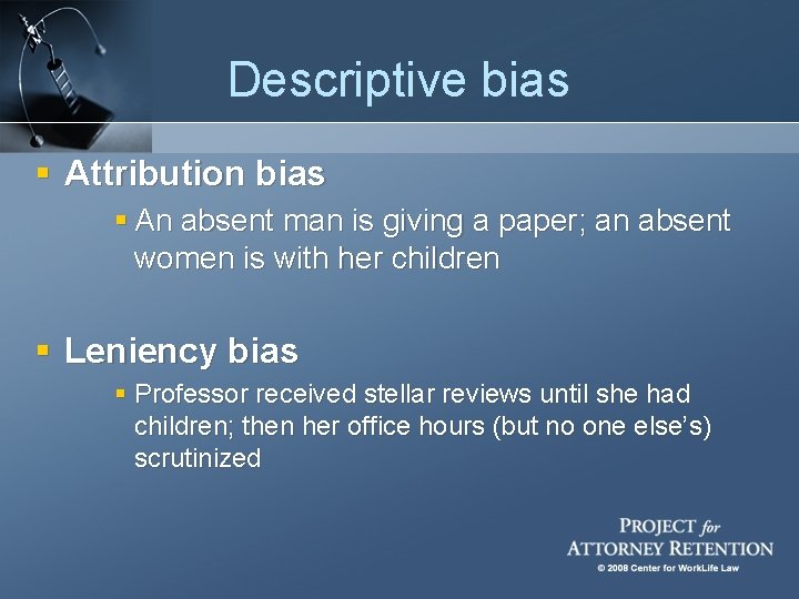 Descriptive bias § Attribution bias § An absent man is giving a paper; an