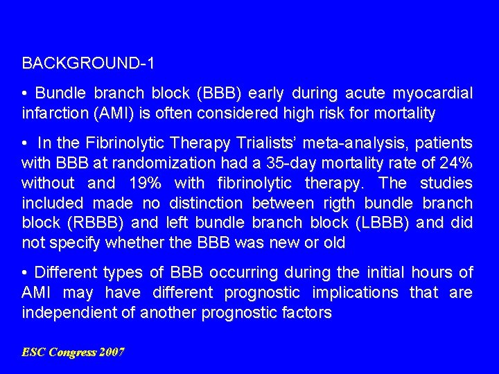BACKGROUND-1 • Bundle branch block (BBB) early during acute myocardial infarction (AMI) is often