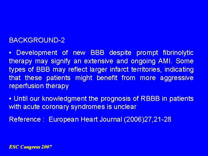 BACKGROUND-2 • Development of new BBB despite prompt fibrinolytic therapy may signify an extensive