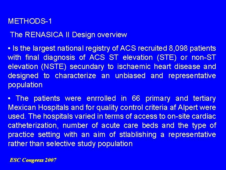 METHODS-1 The RENASICA II Design overview • Is the largest national registry of ACS