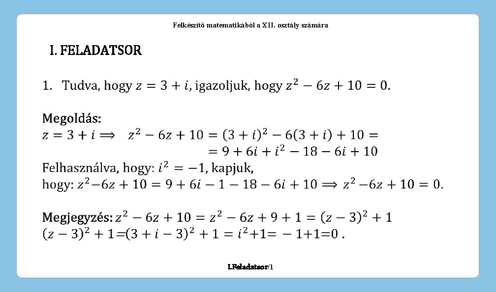 Felkészítő matematikából a XII. osztály számára I. FELADATSOR I. Feladatsor/1 