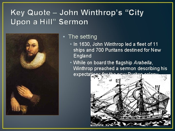 Key Quote – John Winthrop’s “City Upon a Hill” Sermon • The setting •