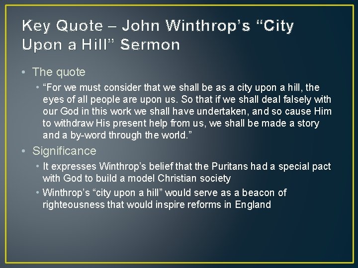 Key Quote – John Winthrop’s “City Upon a Hill” Sermon • The quote •