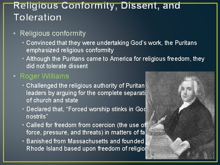 Religious Conformity, Dissent, and Toleration • Religious conformity • Convinced that they were undertaking