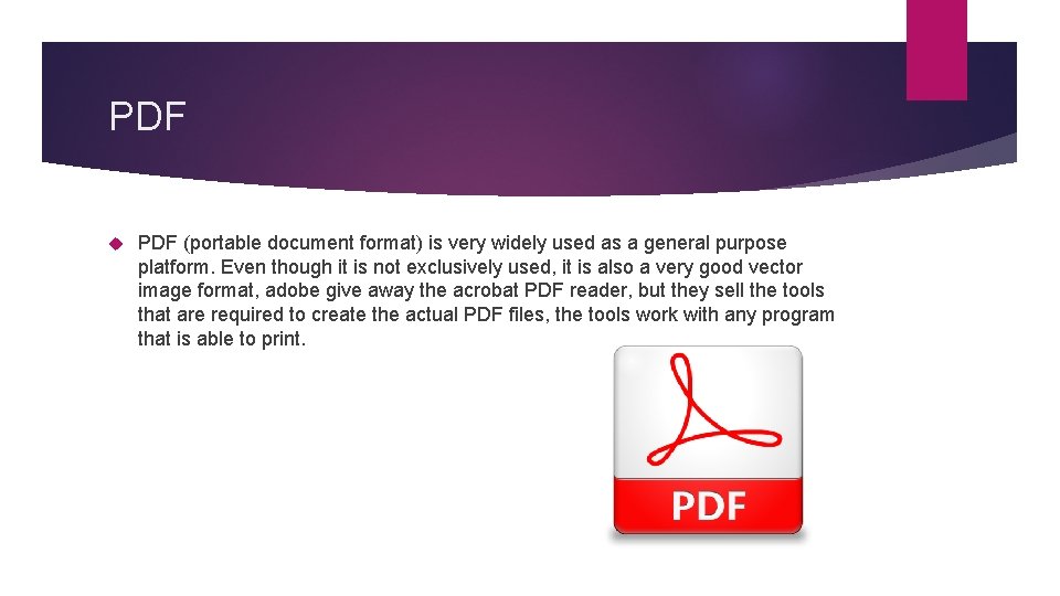 PDF (portable document format) is very widely used as a general purpose platform. Even