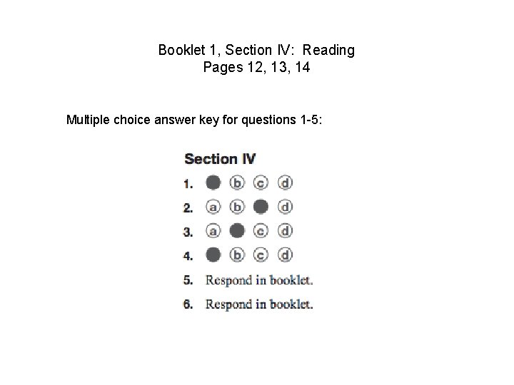 Booklet 1, Section IV: Reading Pages 12, 13, 14 Multiple choice answer key for