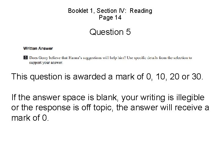 Booklet 1, Section IV: Reading Page 14 Question 5 This question is awarded a