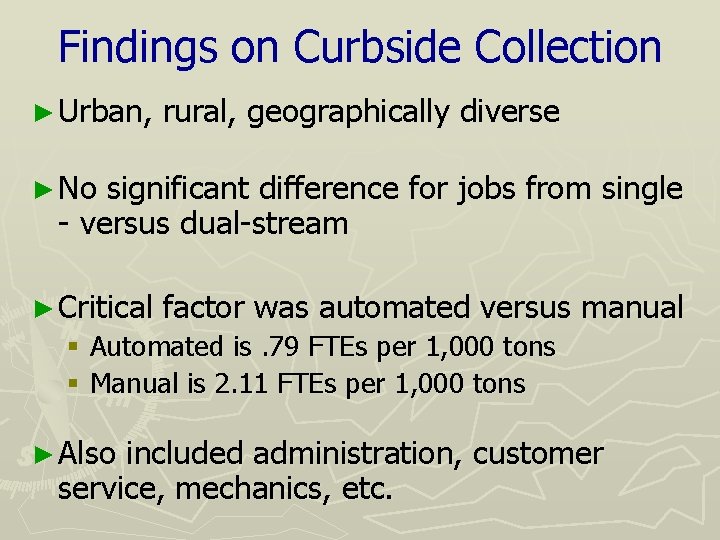Findings on Curbside Collection ► Urban, rural, geographically diverse ► No significant difference for
